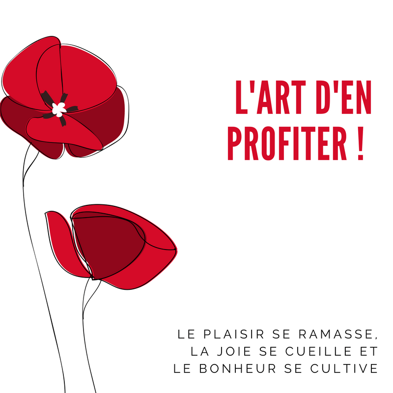 L'art d'en profiter !